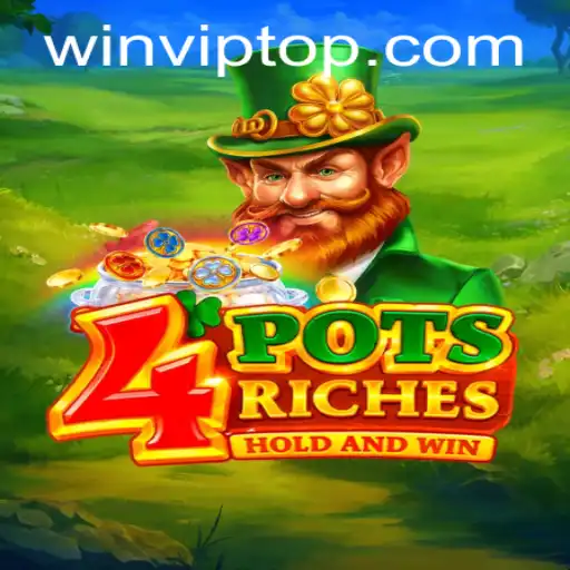 Unlock the Secrets of 4PotsRiches: Your Gateway to WIN.VIP