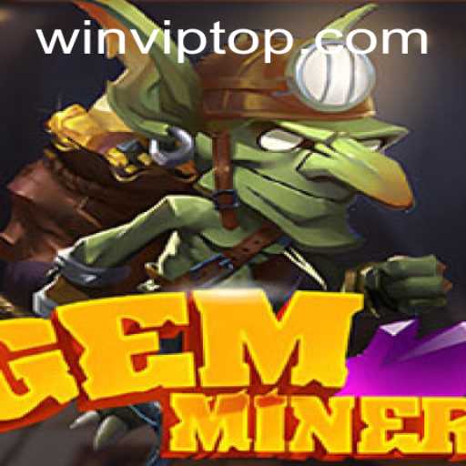 Exploring the Thrilling World of GemMiner: A Deep Dive into WIN.VIP Mechanics