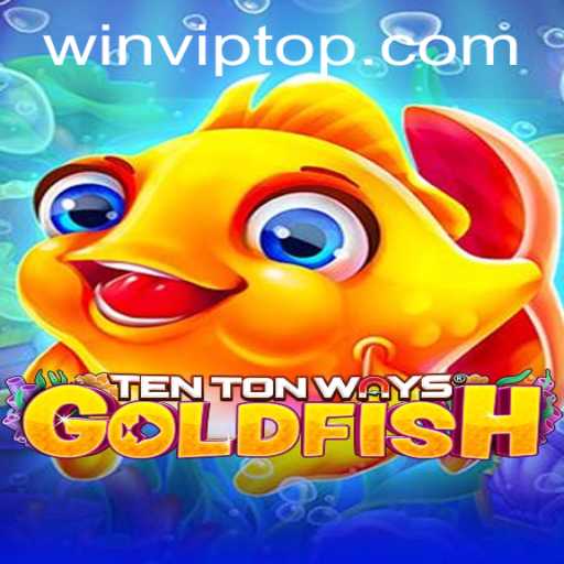TenTonWaysGoldfish: Dive into a World of Fun and Fortune